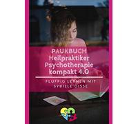 Heilpraktiker Psychotherapie Ausbildung kompakt 2.0: Heilpraktiker Psychotherapie - Paukbuch 3.0