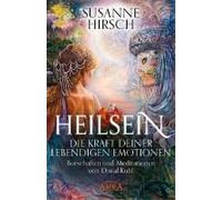 Heilsein - Die Kraft Deiner Lebendigen Emotionen