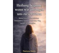 Heilung beginnt, wenn wir anfangen uns zu verstehen: Meine Geschichte zwischen Einsamkeit, Schmerz und dem Weg zurück zu mir selbst