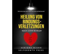 Heilung von Bindungsverletzungen nach John Bowlby