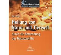 Heilung von Natur und Tierwelt durch die Anwendung des Naturzeoliths
