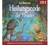 Heilungscode Plejader [Übungs-CD 2]: Meditationen zur kosmischen Liebe und Heilung der Zeitlinien [Import]