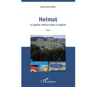 Heimat La petite maison dans la patrie - Essai - Gabriel Weissberg - L'harmattan - broché - Essai