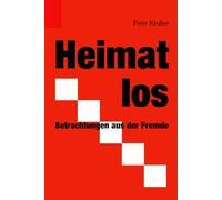 Heimat los: Betrachtungen aus der Fremde
