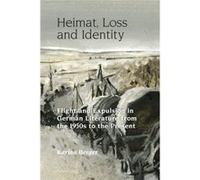 Heimat, Loss And Identity: Flight And Expulsion In German Literature From The 1950S To The Present (Studies In Modern German And Austrian Literature) (Hardcover) Karina Berger, (Auteur)