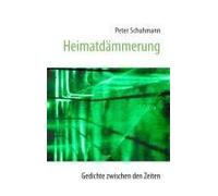 Heimatdämmerung - Gedichte Zwischen Den Zeiten