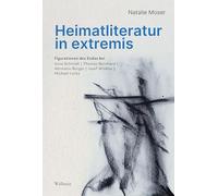 Heimatliteratur in extremis: Figurationen des Endes bei Arno Schmidt, Thomas Bernhard, Hermann Burger, Josef Winkler und Michael Lentz