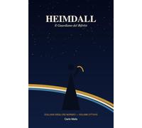 Heimdall: Il Guardiano del Bifröst - Mito, Simbolismo e Saggezza del Custode di Asgard nella Mitologia Norrena