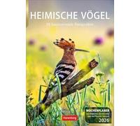 Heimische Vögel Wochenplaner 2026 - 53 faszinierende Fotografien: Wochenkalendarium, Infos zu den porträtierten Vogelarten und viel Platz für Termine ... praktischen Wand-Kalender 2026 zum Eintragen