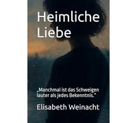 Heimliche Liebe: „Manchmal ist das Schweigen lauter als jedes Bekenntnis.“