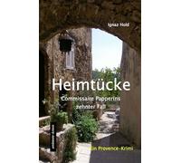 Heimtücke: Commissaire Papperins zehnter Fall - ein Provencekrimi