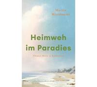 Heimweh im Paradies: Thomas Mann in Kalifornien