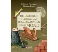 Heimwerken, Hausbau Und Holzgewinnung Mit Dem Mond