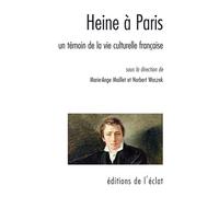 Heine a paris - temoin et critique de la vie culturelle - Marie-Ange Maillet - Eclat Eds De L' - broché - Essai