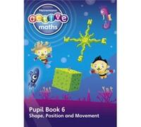 Heinemann Active Maths -- Beyond Number -- First Level -- Pupil Book 6 -- Shape, Position And Movement (Paperback) Lynda Keith, Steve Mills, Hilary Koll (Auteur)