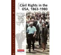 Heinemann Advanced History: Civil Rights In The Usa 1863-1980