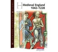 Heinemann Advanced History: Medieval England 1042-1228