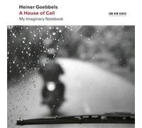 Heiner Goebbels : A House Of Call - My Imaginary Notebook Heiner Goebbels (Compositeur), Ensemble Modern (Interprète) https://www.fnac.com/a17253623/Heiner-Goebbels-Heiner-Goebbels-A-House-of-Call-My-Imaginary-Notebook-CD-album?oref=8b516f7a-87d2-9de7-c627-5681fe23c9ea