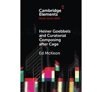 Heiner Goebbels And Curatorial Composing After Cage