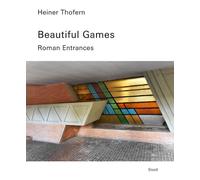 Heiner Thofern Beautiful Games Roman Entrances /anglais