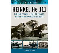 Heinkel He 111: The Early Years - Fall of France, Battle of Britain and the Blitz
