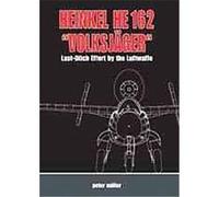 Heinkel He 162 "Volksjager" Peter Muller (Auteur)
