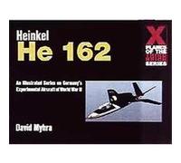 Heinkel He 162, X Planes of the Third Reich David Myhra (Auteur)