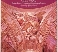 Heinrich Biber: Twelve Sonatas For Trumpets, strings, timpani and continuo (Sonatae Tam Aris, Quam Aulis Servientes)