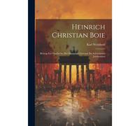 Heinrich Christian Boie: Beitrag Zur Geschichte Der Deutschen Literatur Im Achtzehnten Jahrhundert