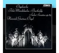 Heinrich Gurtner - Felix Mendelssohn-Bartholdy: The Six Organ Sonatas, Op.65