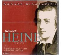 Heinrich Heine - Grosse Biogafien - Heinrich Heine in Paris, vorgestellt von Gregor Bloer