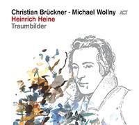 Christian Brückner et Michael Wollny – Heinrich Heine: Traumbilder – CD – A.C.T.