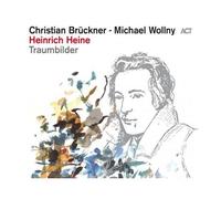 Christian Brückner et Michael Wollny – Heinrich Heine: Traumbilder – CD – A.C.T.