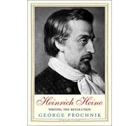 Heinrich Heine: Writing the Revolution