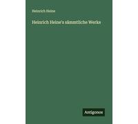 Heinrich Heine's sämmtliche Werke