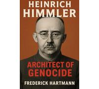 Heinrich Himmler. Architect of Genocide