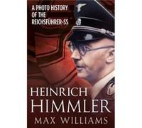 Heinrich Himmler by Max Williams Max Williams, (Auteur)