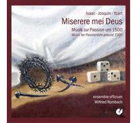 Heinrich Isaac Miserere Mei Deus: Music for Passiontide Around 1500 (CD)