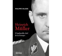 Heinrich Müller L'implacable chef de la Gestapo - Philippe Valode - Rocher Eds Du - broché - Essai