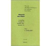 Heinrich von Kl Über die allmählige Verfertigung der Gedanken beim Reden (Poche)