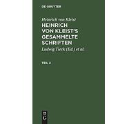 Heinrich Von Kleist: Heinrich Von Kleist's Gesammelte Schriften. Teil 2