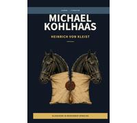 Heinrich von Kleist - Michael Kohlhaas: LesBar - weil Klassiker nicht kompliziert sein müssen