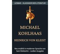 Heinrich von Kleist - Michael Kohlhaas: LesBar - weil Klassiker nicht kompliziert sein müssen