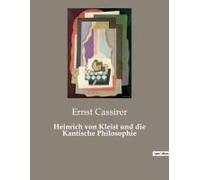 Heinrich Von Kleist Und Die Kantische Philosophie