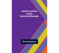Heinrich Von Kleist Und Die Kantische Philosophie