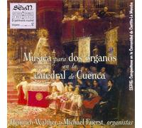 Heinrich Walther y Michael Fuerst (organistas) - Música para Dos Órganos en la Catedral de Cuenca. (vol. 8)