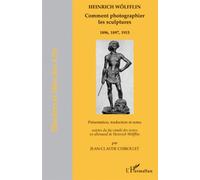 Heinrich Wölfflin 1896, 1897, 1915 - Jean-Claude Chirollet - L'harmattan - broché - Essai