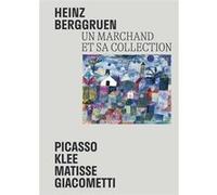 Heinz Berggruen - Un marchand et sa collection Collectif (Auteur), Gabriel Montua (Editeur du volume), Claire Bernardi (Editeur du volume)