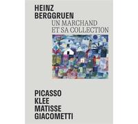 Heinz Berggruen - Un marchand et sa collection Picasso, Klee, Matisse, Giacometti. Chefs-d'oeuvre du Museum Berggruen / Neue Nationalgalerie Berlin - Collectif - Flammarion - broché - Catalogue d'expo