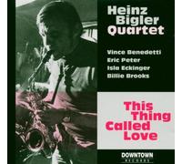 Heinz Bigler - This Thing Called Love [Import]